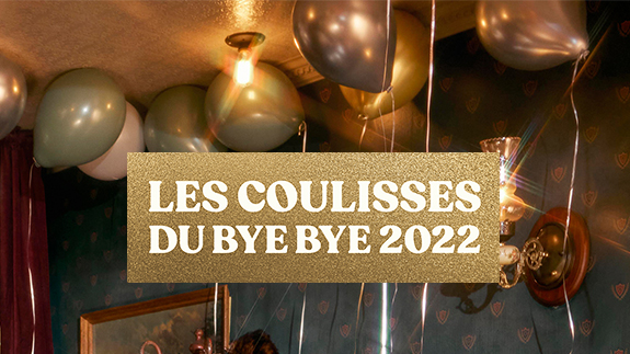 LES COULISSES DU Bye Bye 2022
