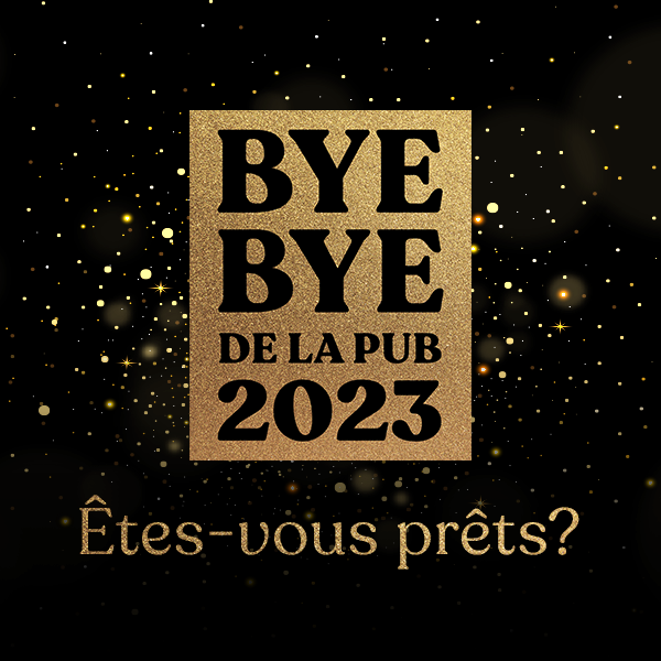 Concours Bye Bye de la pub 2023. Êtes-vous prêt?