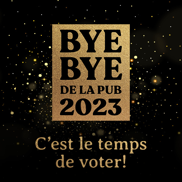 Concours Bye Bye de la pub 2023. C'est le temps de voter!