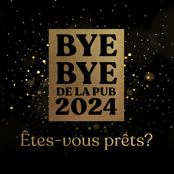 Concours Bye Bye de la pub 2024. Êtes-vous prêt?