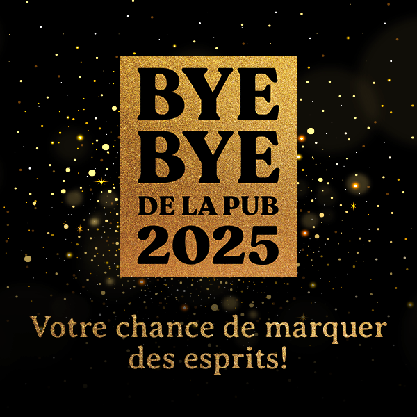 Concours Bye Bye de la pub 2025. Votre chance de marquer des esprits!