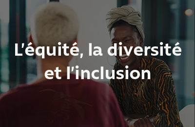 L'équité, la diversité et l'inclusion (EDI)