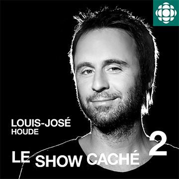 LOUIS-JOSÉE HOUDE : LE SHOW CACHÉ 2