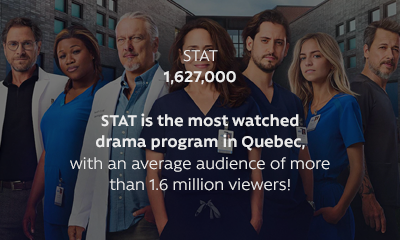 STAT (1,627,000): STAT is the most watched drama program in Quebec, with an average audience of more than 1.6 million viewers!