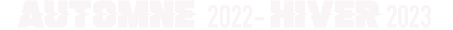 AUTOMNE 2022 - HIVER 2023