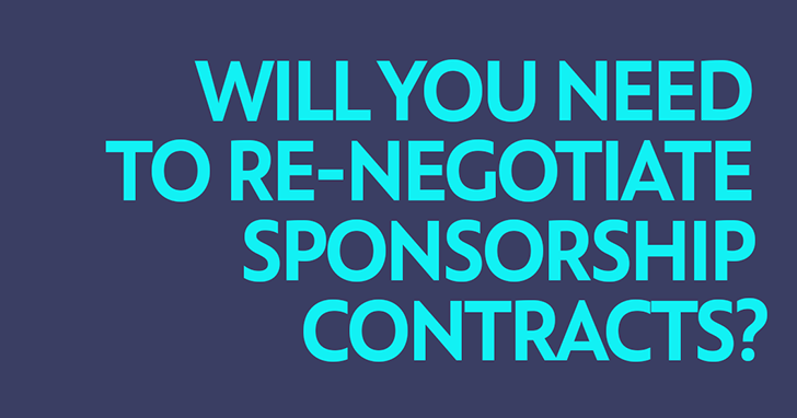 Will you need to re-negotiate sponsorship contracts?