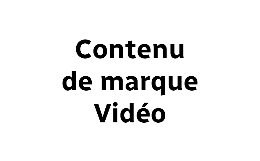 Contenu de marque vidéo